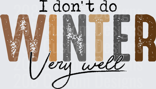 I Don't Do Winter Very Well Distressed Text Design