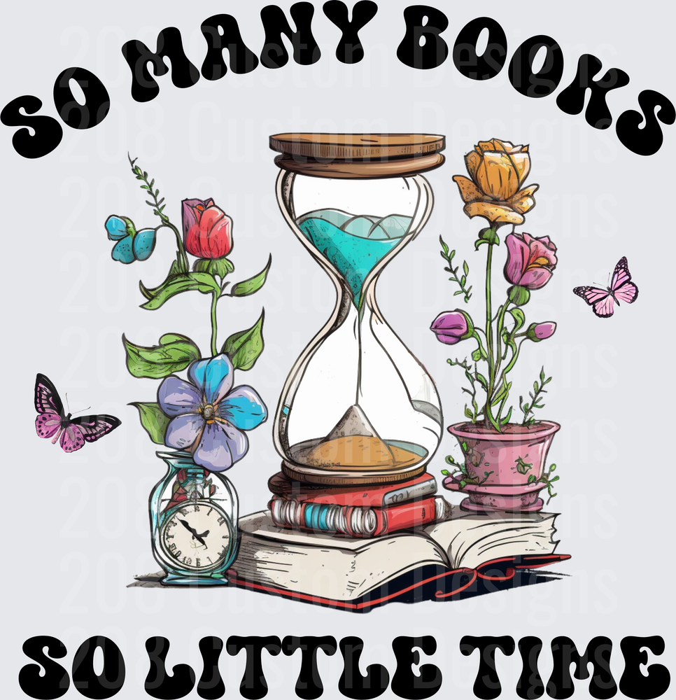 So Many Books So Little Time Reading Quote with Hourglass and Flowers