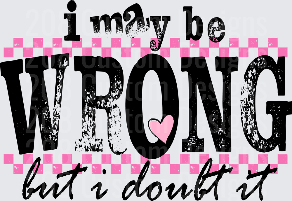 I May Be Wrong But I Doubt It Pink Checkered Design