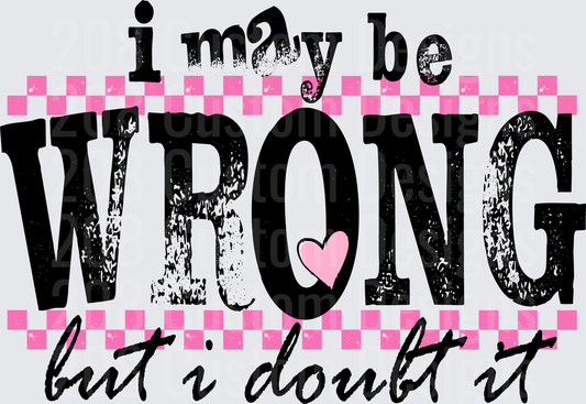 I May Be Wrong But I Doubt It Pink Checkered Design