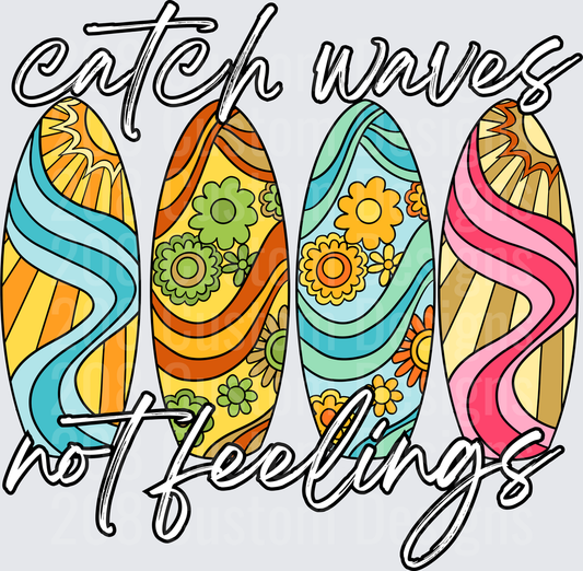 Catch Waves Not Feelings Retro Surfboard Design