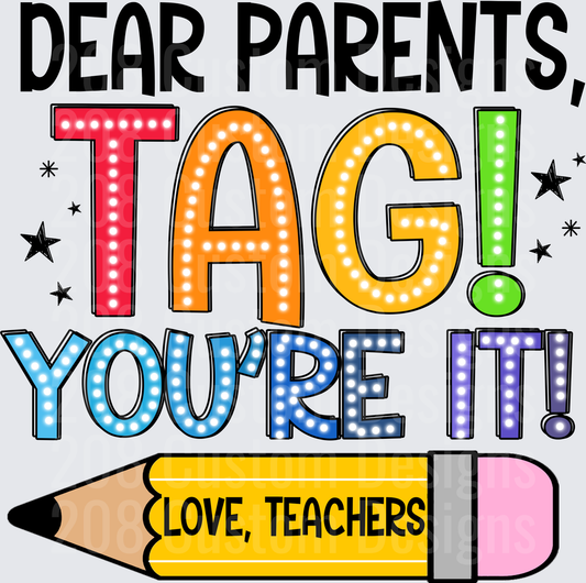 Dear Parents Tag You're It Love Teachers Pencil Design
