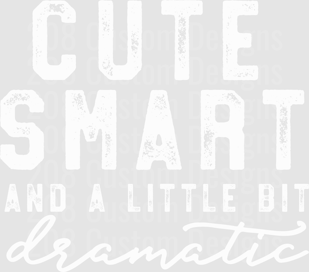 Cute Smart Dramatic distressed version