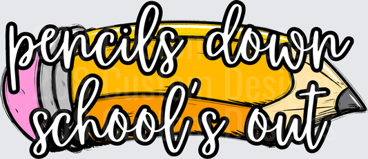 Pencils Down School's Out Yellow Pencil End of Year Design