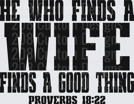 He Who Finds a Wife Finds a Good Thing Proverbs 18:22 Biblical Quote