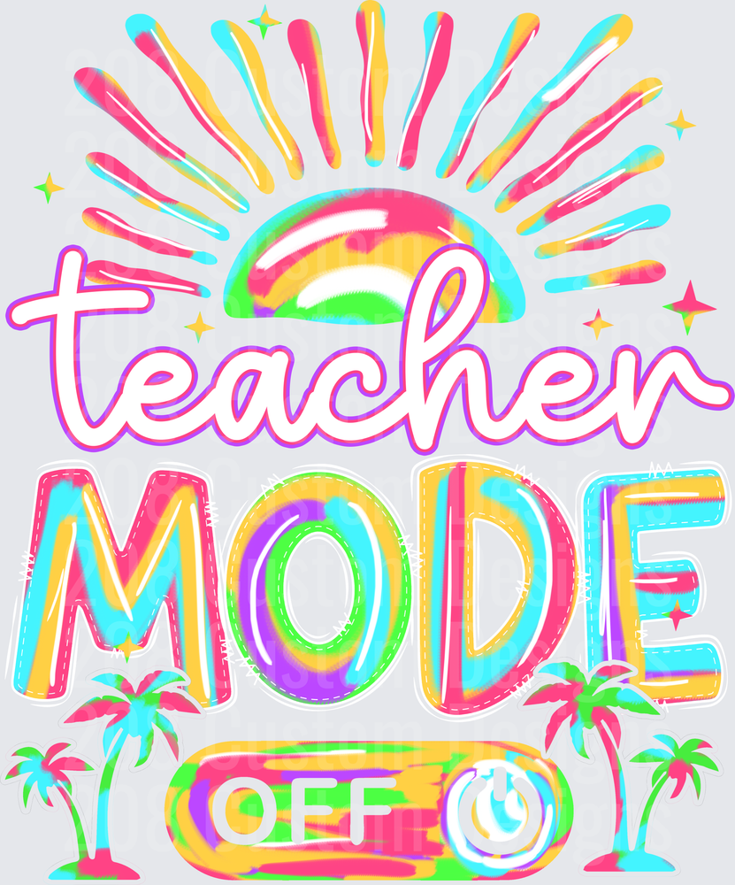 Teacher Mode Off Summer Vacation Colorful Sun Palm Trees