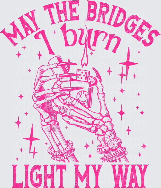 May The Bridges I Burn Light My Way Skeleton Hands Lighter