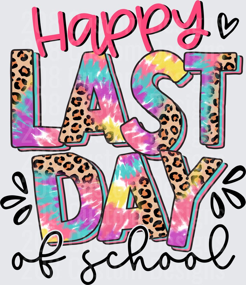 Happy Last Day of School Tie Dye Leopard Print Bold Text