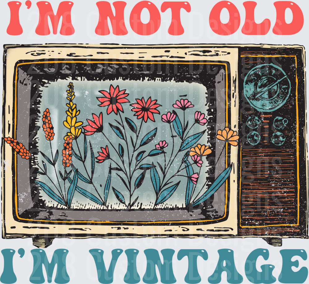 I'm Not Old I'm Vintage Retro TV with Wildflowers