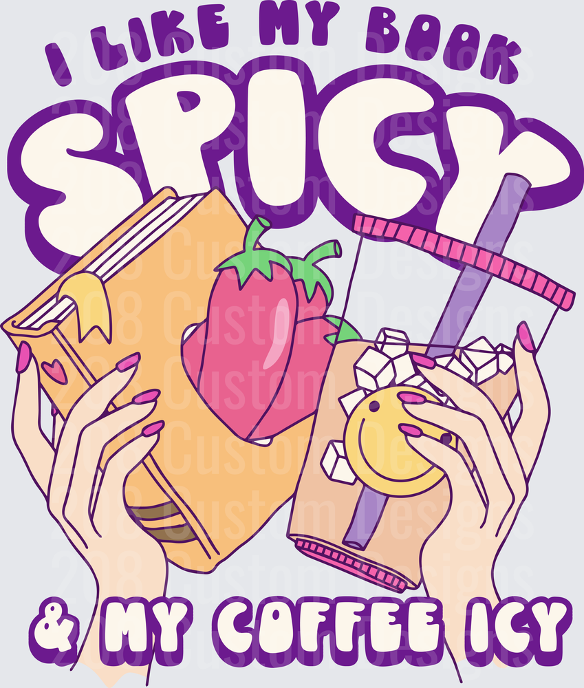 I Like My Book Spicy and My Coffee Icy Reading Design