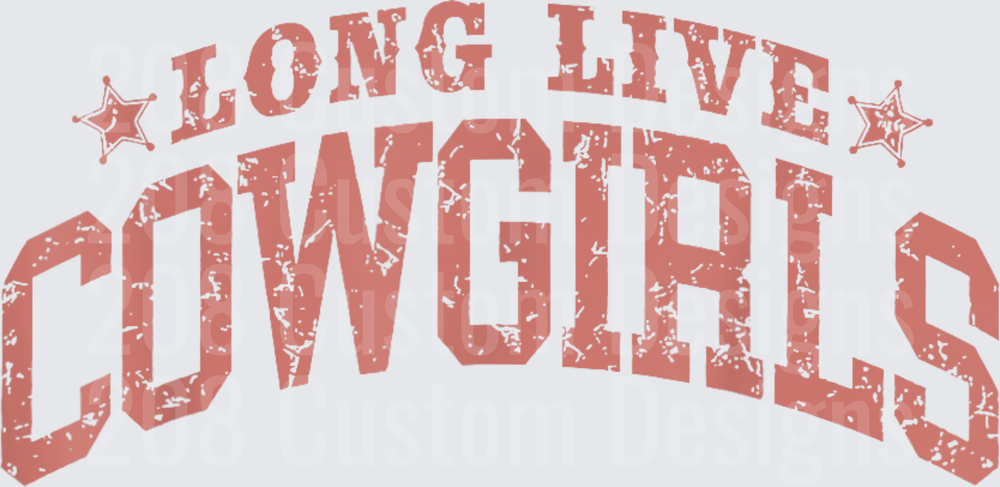 Long Live Cowgirls Distressed Western Typography