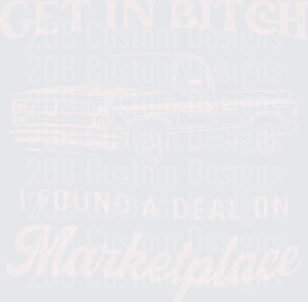 Get In Loser I Found A Deal On Marketplace Vintage Truck