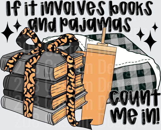 If It Involves Books and Pajamas Count Me In Reading Design
