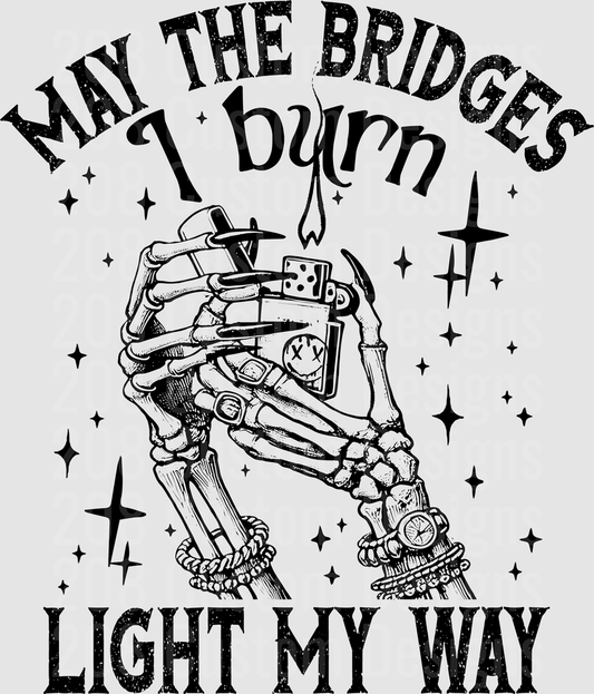 May The Bridges I Burn Light My Way Skeleton Hands Lighter