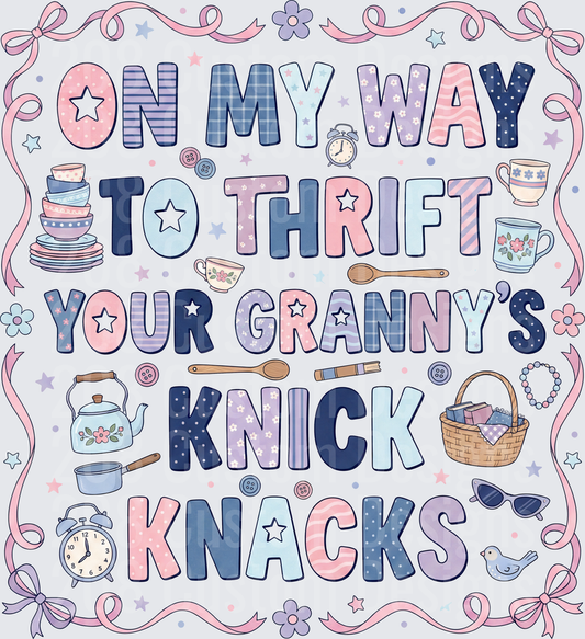 On My Way To Thrift Your Granny's Knick Knacks Vintage Quote