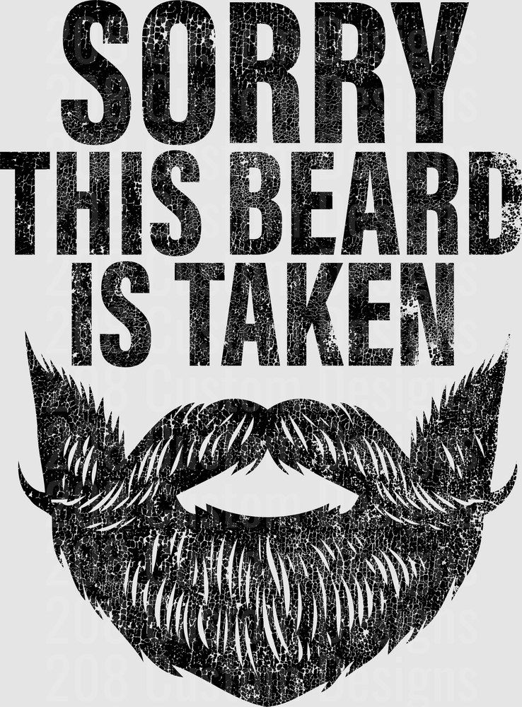 Sorry This Beard Is Taken Mustache Typography Design