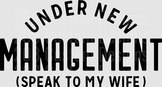 Under New Management Speak To My Wife