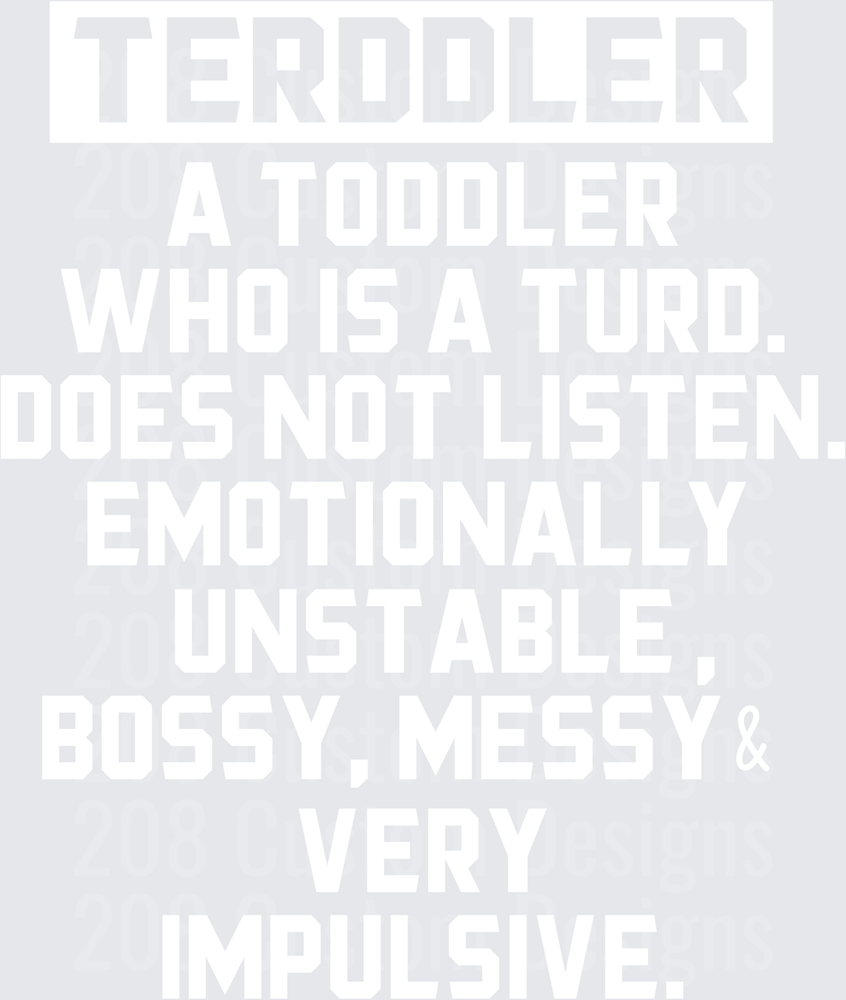 Terodler Definition Funny Toddler Parent Humor Text Design