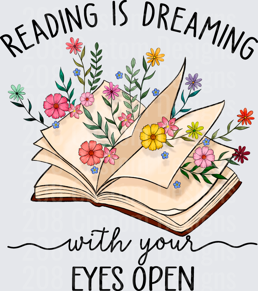 Reading is Dreaming with Your Eyes Open Floral Book Design