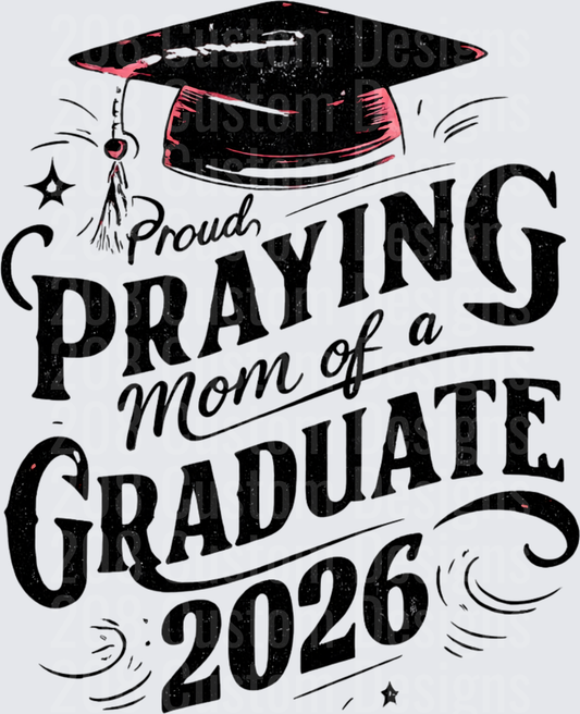 Proud Praying Mom of a Graduate 2026 Graduation Cap
