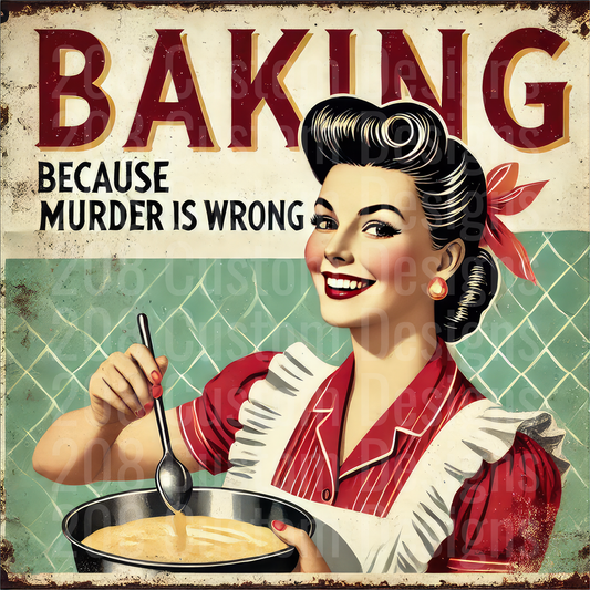 Vintage Pin-Up Housewife Baking Because Murder Is Wrong