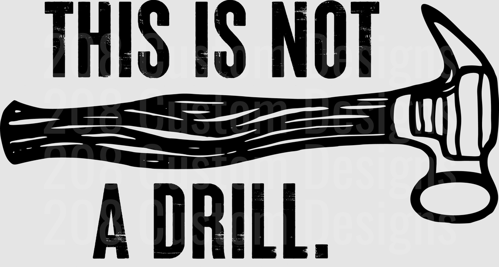 This Is Not A Drill Hammer Tool Pun Design