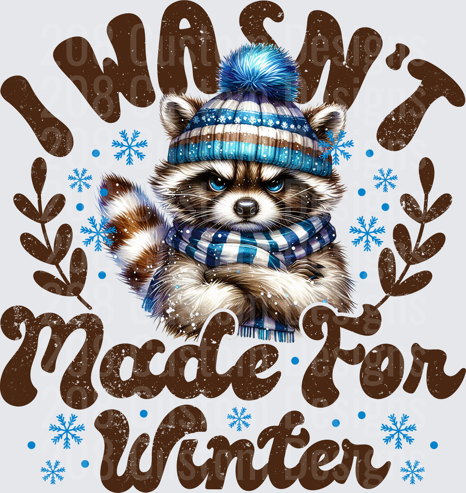 I Wasn't Made For Winter Raccoon in Blue Knit Hat and Scarf with Snowflakes