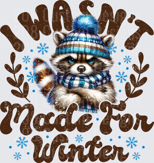I Wasn't Made For Winter Raccoon in Blue Knit Hat and Scarf with Snowflakes