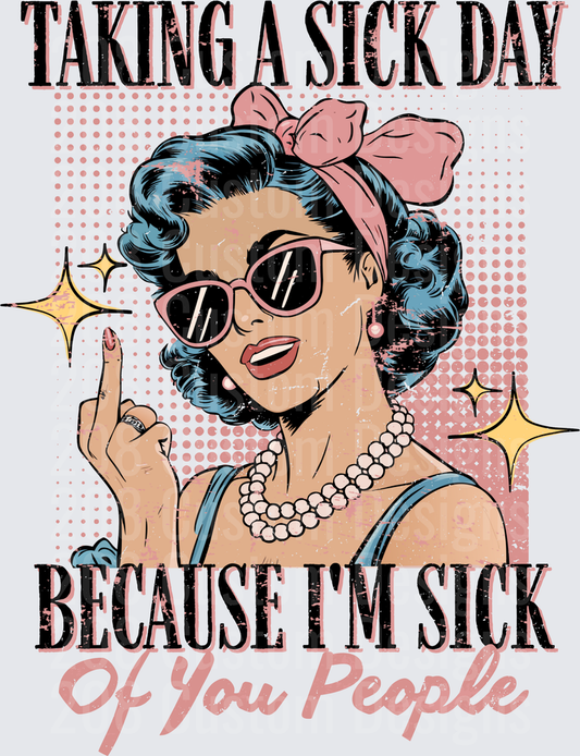 Taking A Sick Day Because I'm Sick Of You People Retro Pin-Up