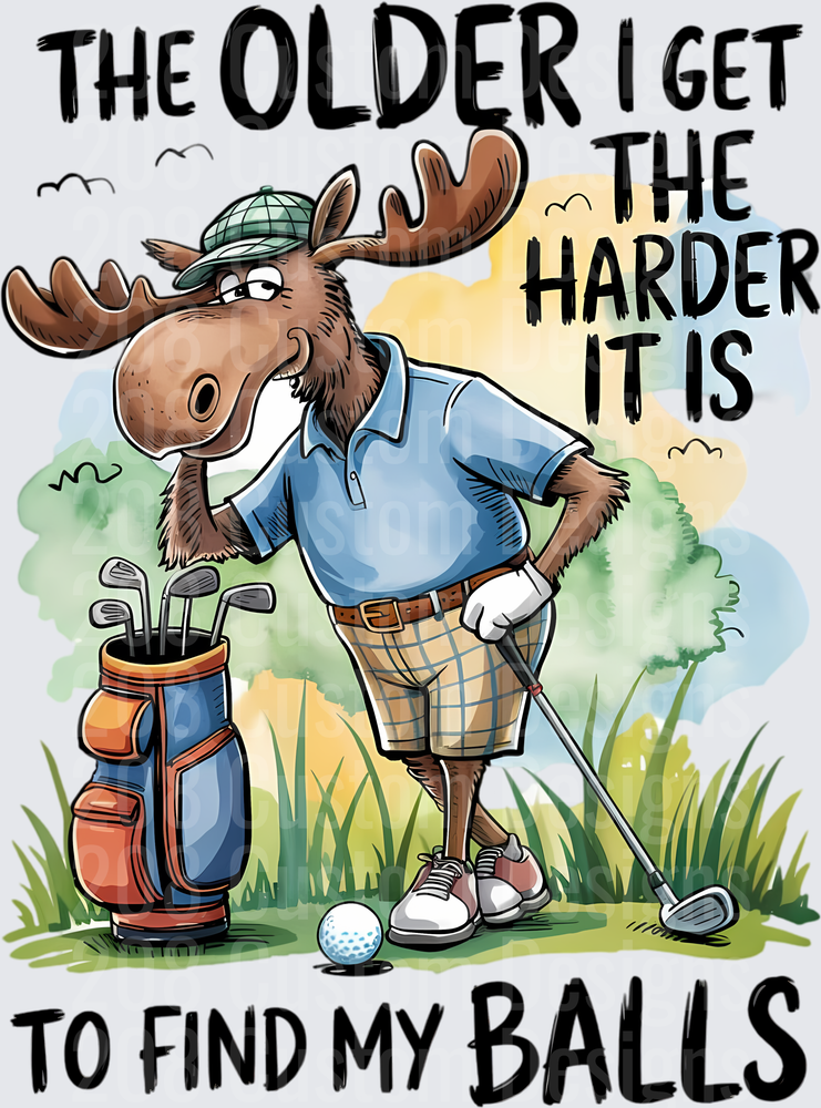 Funny Golf Moose The Older I Get The Harder It Is To Find My Balls
