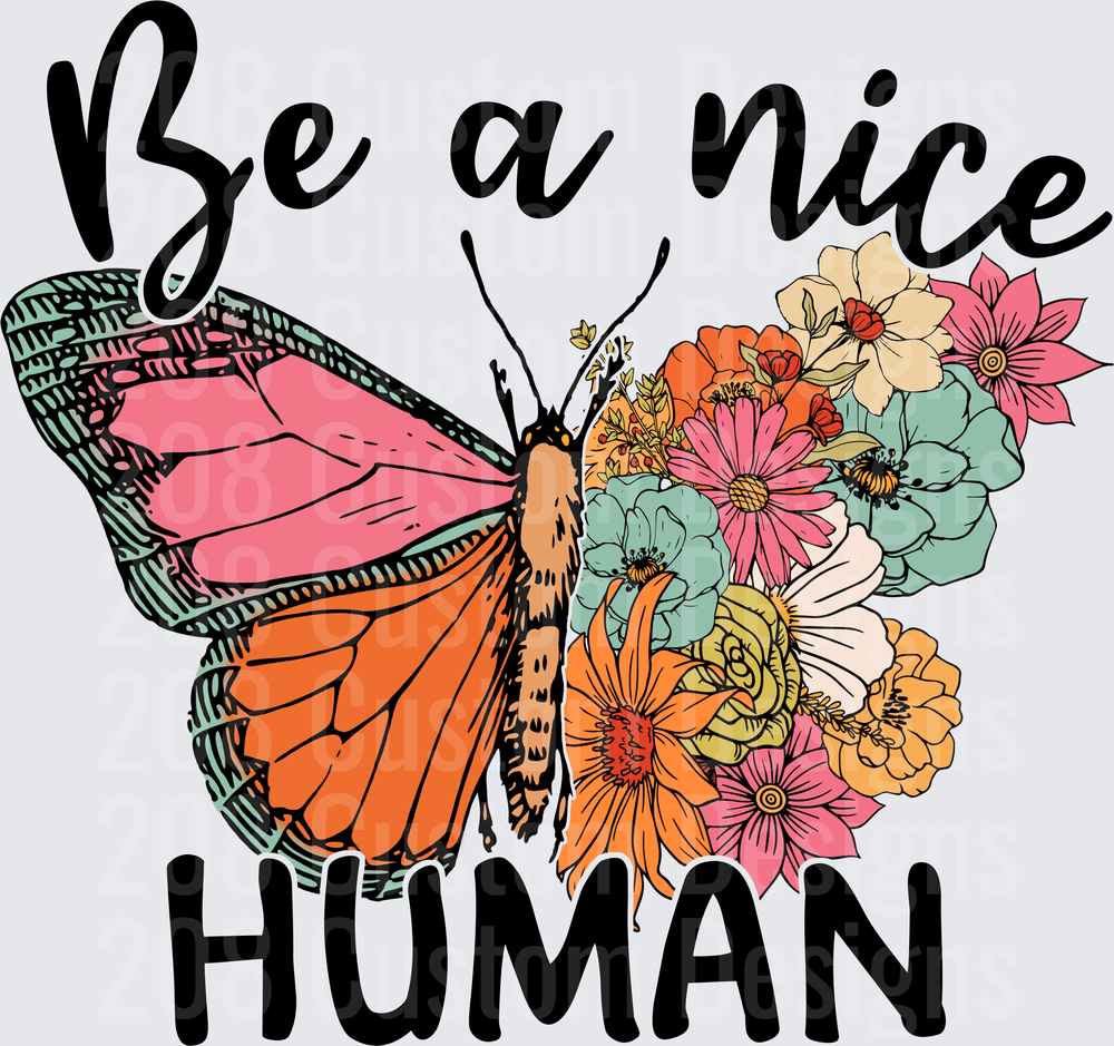 Be a Nice Human Butterfly and Flowers Motivational Design