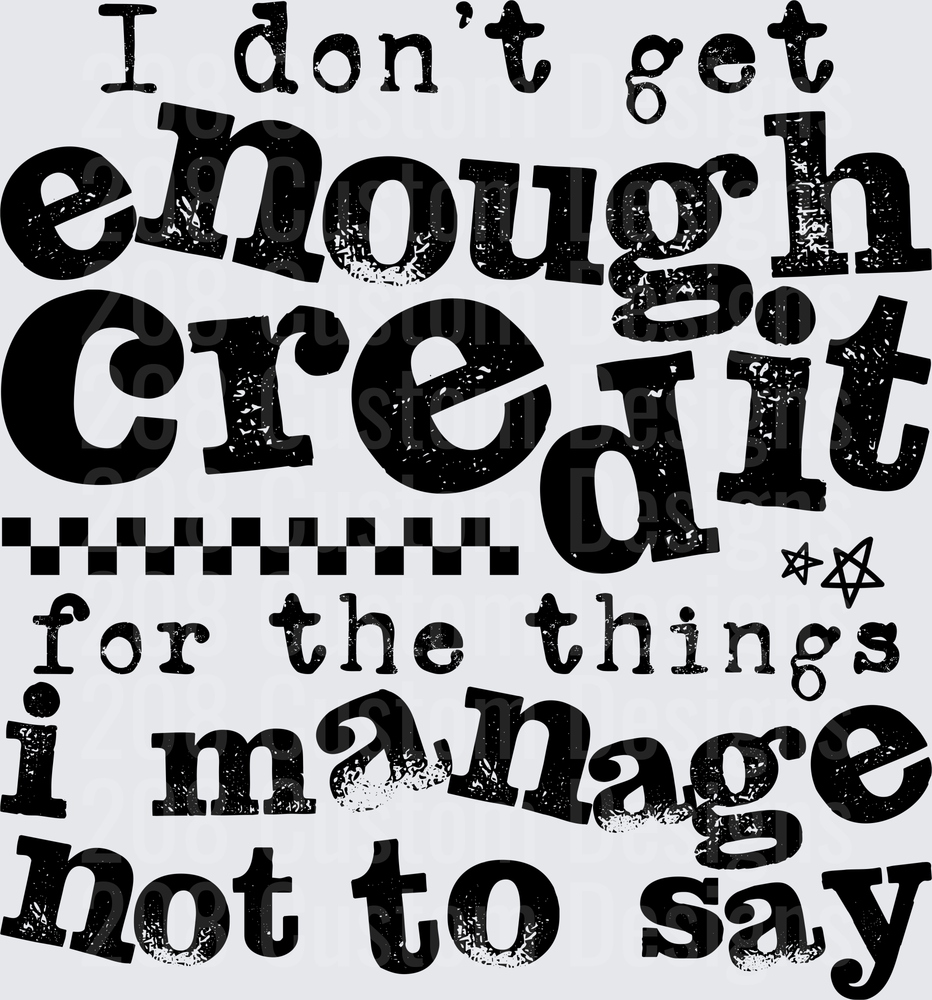 I Don't Get Enough Credit For The Things I Manage Not To Say
