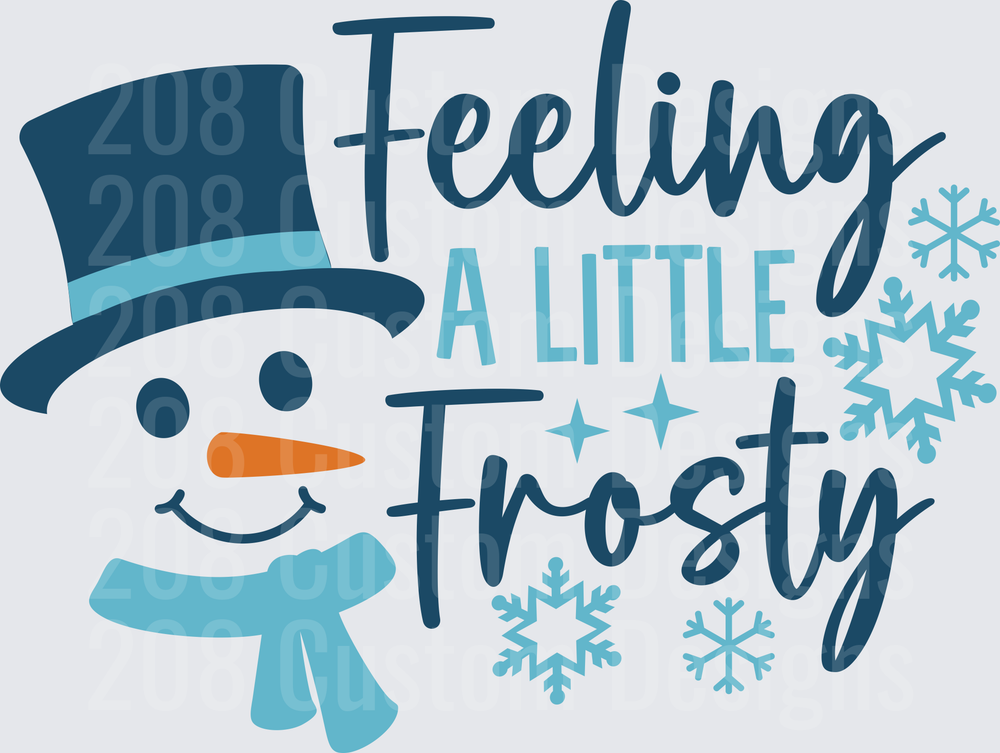 Feeling A Little Frosty Snowman Winter Quote with Snowflakes