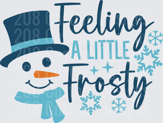 Feeling A Little Frosty Snowman Winter Quote with Snowflakes
