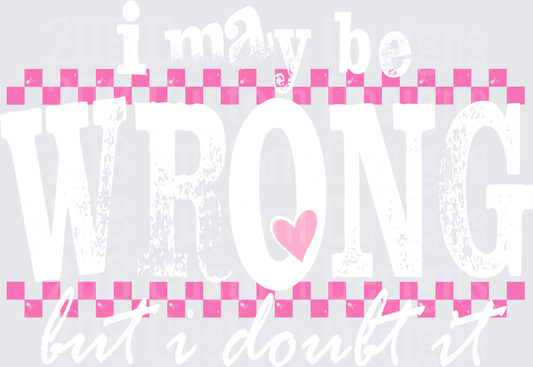 I May Be Wrong But I Doubt It Pink Checkered Design