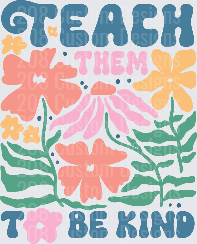 Teach Them To Be Kind Retro Floral Groovy Typography