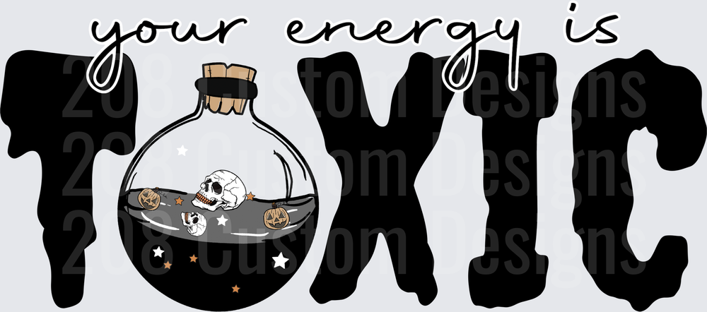 Your Energy Is Toxic Halloween Potion Bottle Skull