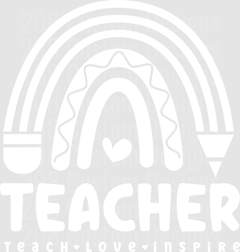 Teacher Teach Love Inspire Rainbow Pencil Heart White