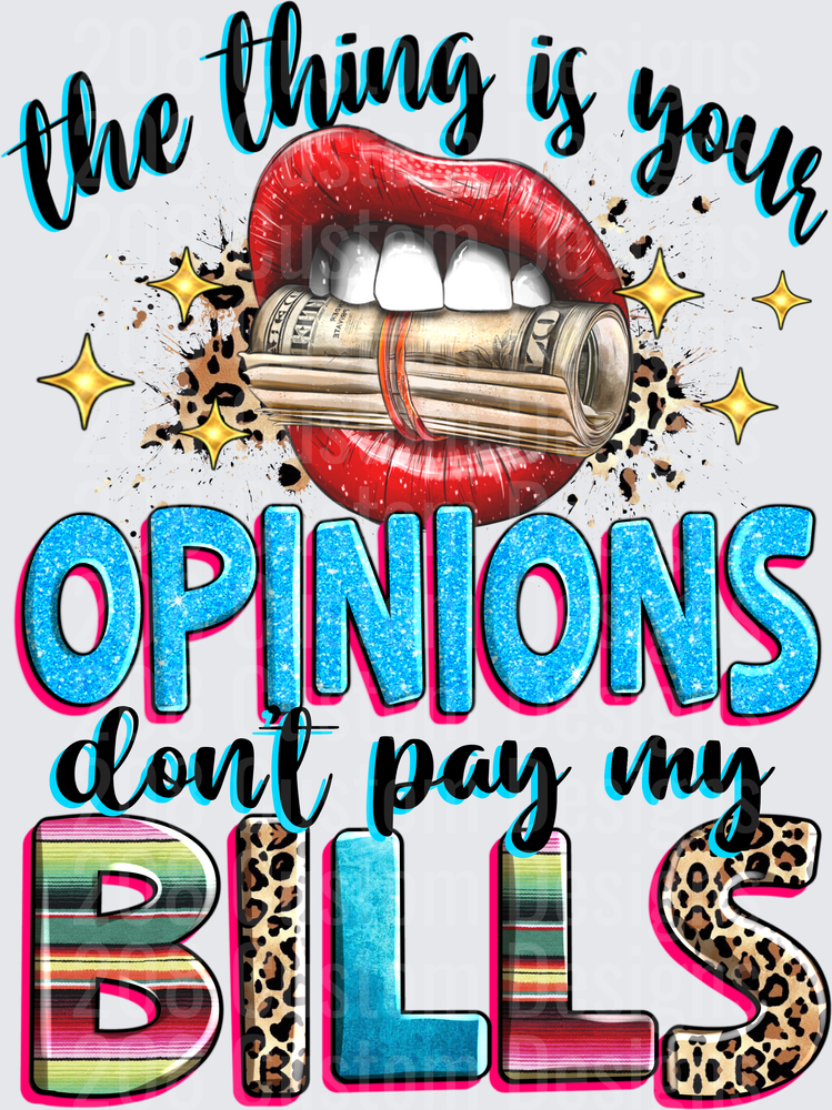 The Thing Is Your Opinions Don't Pay My Bills Red Lips Money Roll Leopard Print Design