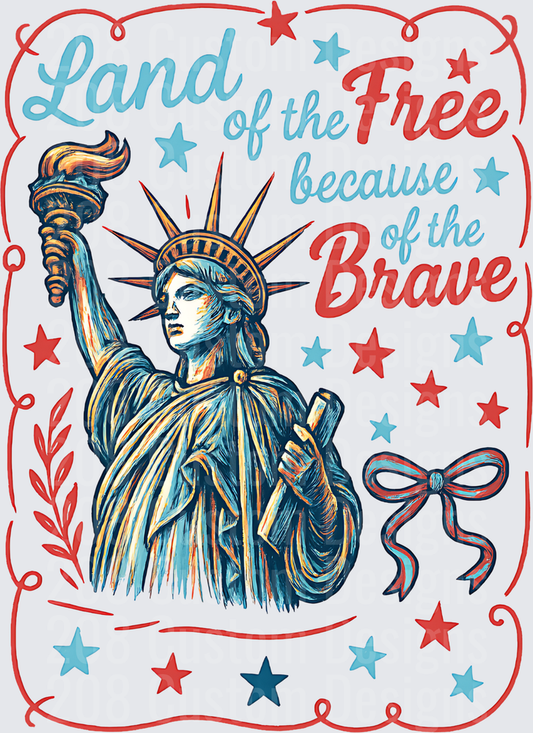 Land of the Free Because of the Brave Statue of Liberty Patriotic Design