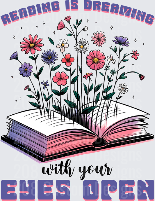 Reading is Dreaming with Your Eyes Open Book Flowers Design
