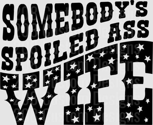 Somebody's Spoiled Ass Military Wife Stars Typography Design