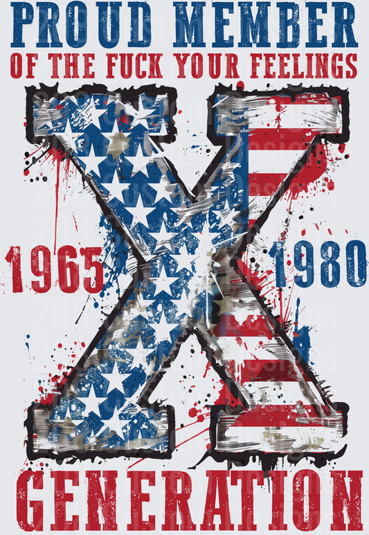 Proud Member of the F Your Feelings Generation X American Flag