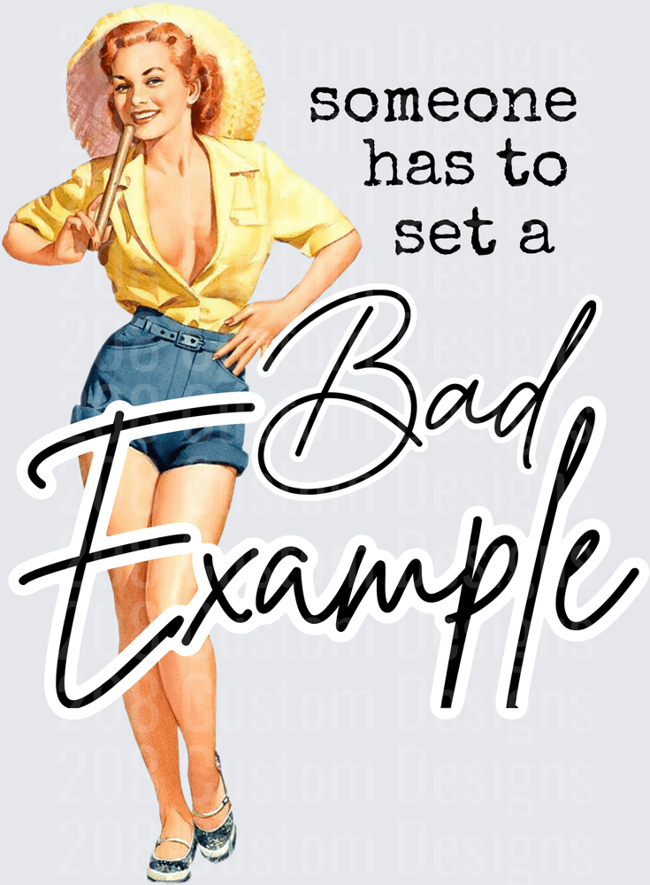 Vintage Pin-Up Girl Someone Has To Set A Bad Example Quote