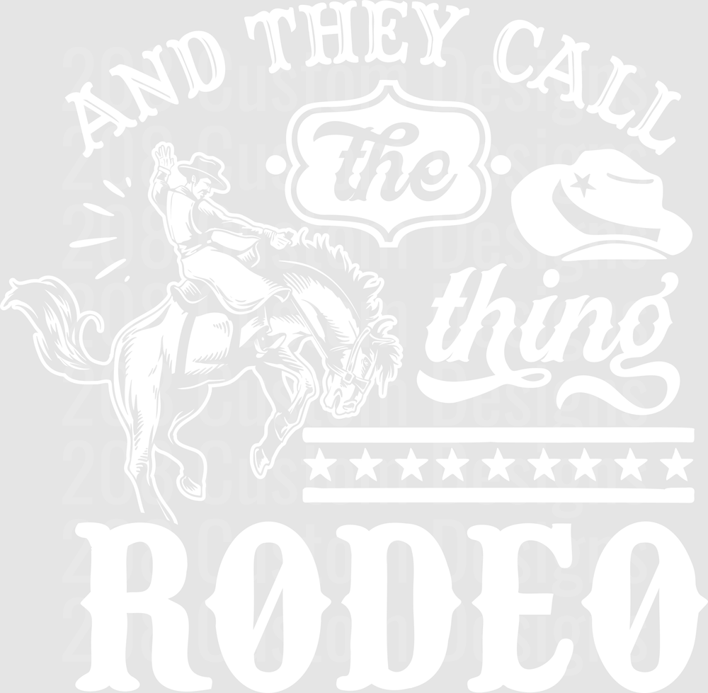 And They Call The Thing Rodeo