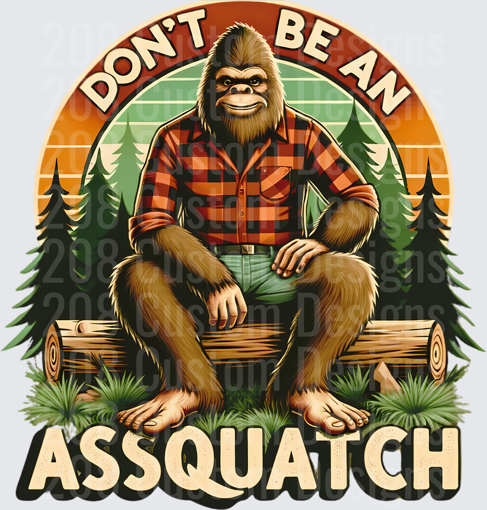 Don't Be An Assquatch Bigfoot in Plaid Shirt Sitting on Log