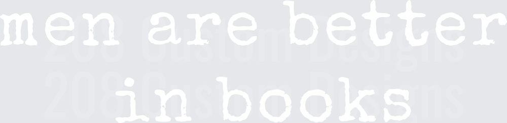Men Are Better In Books