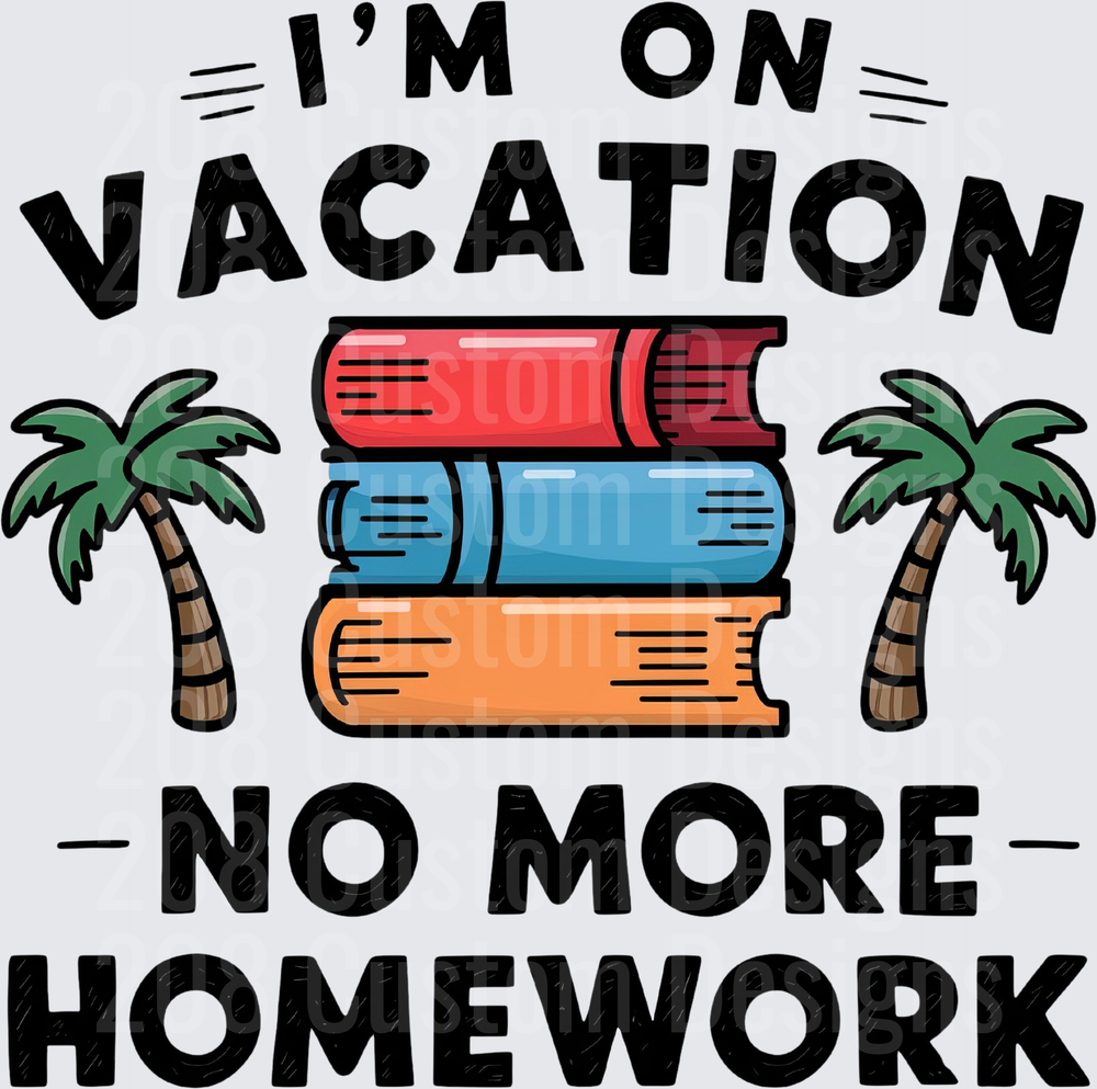 I'm On Vacation No More Homework Stack of Books Palm Trees