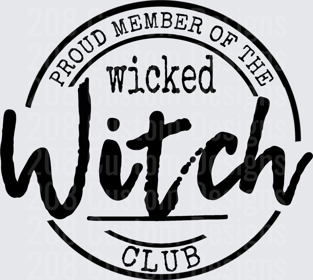 Proud Member of the Wicked Witch Club