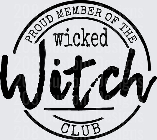 Proud Member of the Wicked Witch Club